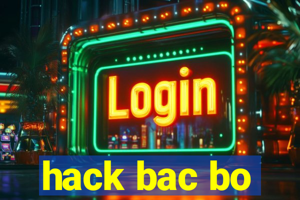 hack bac bo